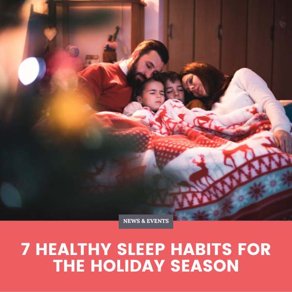 7 Healthy Sleep Habits for the Holiday Season- Blog Banner